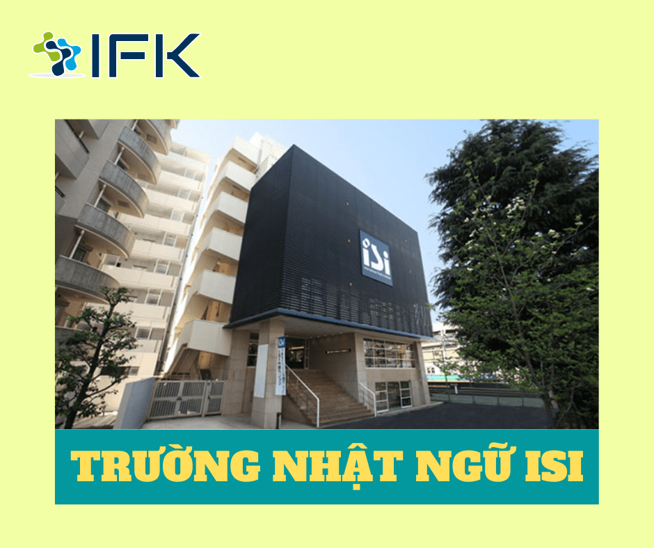 Trường Nhật Ngữ ISI - Du Học Nhật Bản - IFK