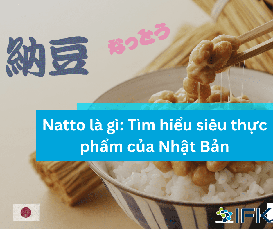 Natto là gì Tìm hiểu siêu thực phẩm của Nhật Bản