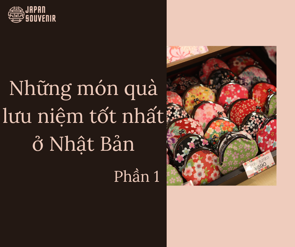 Nhung mon qua luu niem tot nhat o Nhat Ban - Phan 1