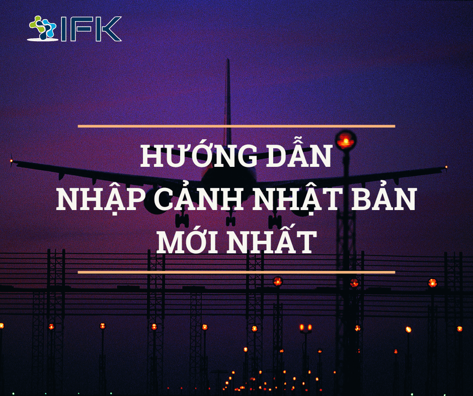 HƯỚNG DẪN NHẬP CẢNH NHẬT BẢN MỚI NHẤT
